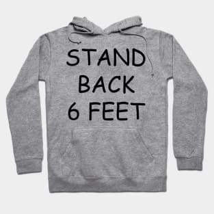 Stand Back 6 Feet Hoodie